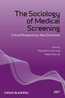 Image for The Sociology of Medical Screening: Critical Perspectives, New Directions