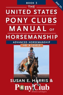 Image for United States Pony Clubs Manual of Horsemanship: Book 3: Advanced Horsemanship HB - A Levels