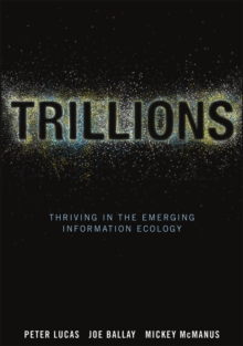 Image for Trillions: Thriving in the Emerging Information Ecology