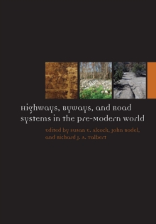 Image for Highways, Byways, and Road Systems in the Pre-Modern World