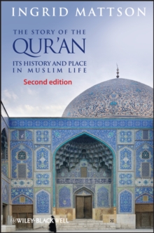 Image for The story of the Qur'an: its history and place in Muslim life
