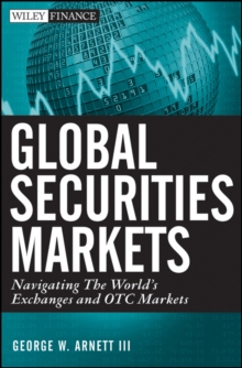 Image for Global Securities Markets – Navigating the World's Exchanges and OTC Markets