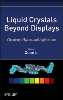 Image for Liquid Crystals Beyond Displays - Chemistry, Physics, and Applications