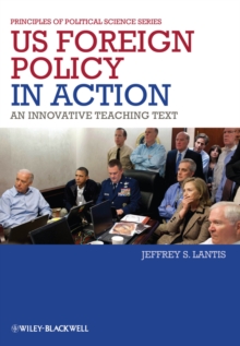 Image for US foreign policy in action: an innovative teaching text