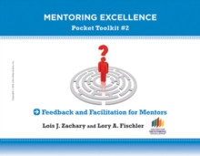 Image for Feedback and Facilitation for Mentors : Mentoring Excellence Toolkit #2
