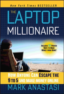 Image for The Laptop Millionaire : How Anyone Can Escape the 9 to 5 and Make Money Online