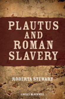 Image for Plautus and Roman slavery