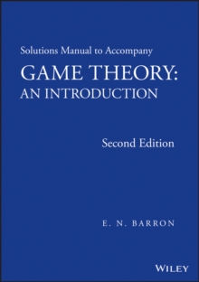 Solutions Manual to Accompany Game Theory