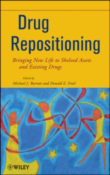 Image for Drug Repositioning: Bringing New Life to Shelved Assets and Existing Drugs