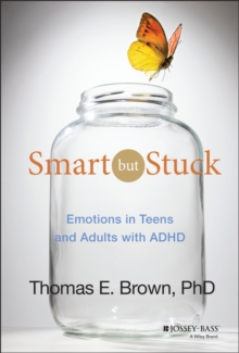 Image for Smart but stuck  : emotions in teens and adults with ADHD
