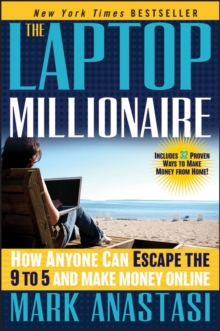 Image for The Laptop Millionaire: How Anyone Can Escape the 9 to 5 and Make Money Online
