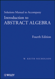Solutions Manual to accompany Introduction to Abstract Algebra, 4e