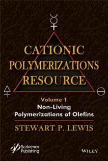 Image for Cationic polymerizations guideVolume 1,: Non-living polymerization of olefins