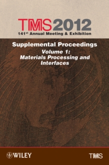Image for TMS 2012 141st Annual Meeting and Exhibition : Supplemental Proceedings Materials Processing and Interfaces