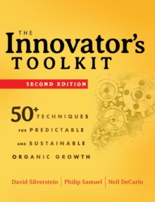 The Innovator’s Toolkit: 50+ Techniques for Predictable and Sustainable Organic Growth