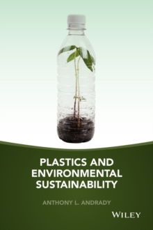Image for Plastics and environmental sustainability  : fact and fiction