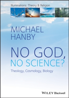 Image for No God, no science?: theology, cosmology, biology