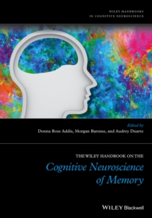 Wiley Handbook on The Cognitive Neuroscience of Memory