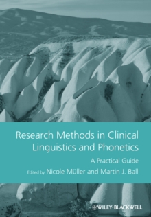 Image for Research methods in clinical linguistics and phonetics: a practical guide