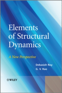 Image for Elements of Structural Dynamics: A New Perspective