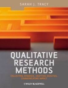 Image for Qualitative research methods: collecting evidence, crafting analysis, communicating impact