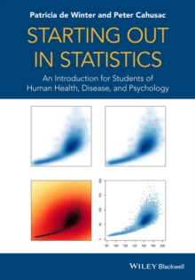 Image for Starting out in statistics  : an introduction for students of human health, disease, and psychology