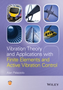 Image for Vibration Theory and Applications with Finite Elements and Active Vibration Control