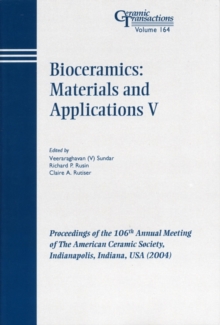 Image for Bioceramics: materials and applications V : proceedings of the 106th Annual Meeting of the American Ceramic Society, Indianapolis, Indiana, USA (2004)
