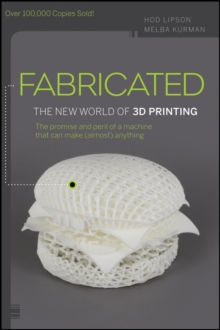 Image for Fabricated: the new world of 3D printing