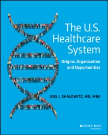 Image for The US healthcare system: origins, organization and opportunities