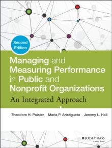 Managing and Measuring Performance in Public and Nonprofit Organizations