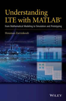 Image for Understanding LTE with MATLAB: from mathematical foundation to simulation, performance evaluation and implementation