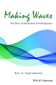 Image for Making Waves: The Story of Variationist Sociolinguistics