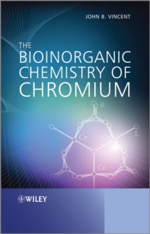 Image for The Bioinorganic Chemistry of Chromium: From Biochemistry to Environmental Toxicology