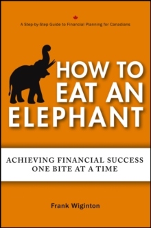 Image for How to eat an elephant: achieving financial success one bite at a time