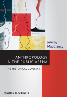 Image for Anthropology in the public arena  : historical to contemporary contexts in Britain