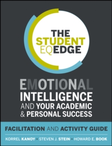Image for The student EQ edge: emotional intelligence and your academic and personal success. (Facilitation and activity guide)