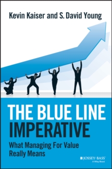 The Blue Line Imperative: What Managing for Value Really Means