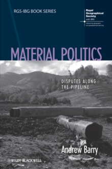 Image for Material politics: disputes along the pipeline