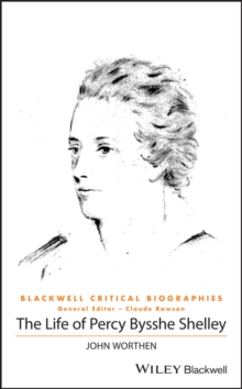 Image for The Life of Percy Bysshe Shelley - A Critical Biography