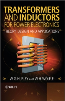 Image for Transformers and inductors for power electronics: theory, design and applications