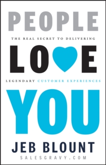 Image for People love you: the real secret to delivering legendary customer experiences