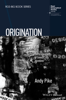 Image for Origination: the geographies of brands and branding