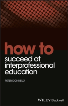 Image for How to succeed at interprofessional education