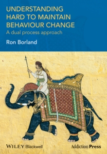 Image for Understanding hard to maintain behaviour change: a dual process approach