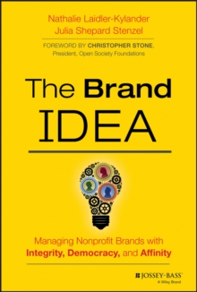 Image for The brand IDEA: managing nonprofit brands with integrity, democracy and affinity