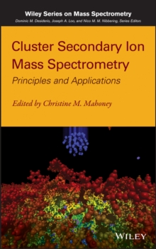 Image for Cluster secondary ion mass spectrometry: principles and applications
