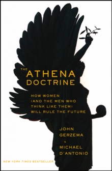 Image for The Athena doctrine: how women (and men who think like them) will rule the future