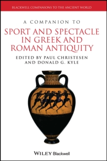 Image for A companion to sport and spectacle in Greek and Roman antiquity