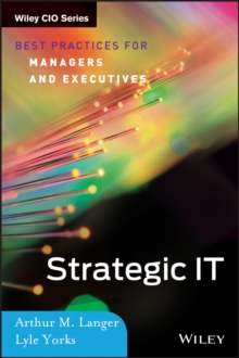 Image for Strategic IT: best practices for managers and executives